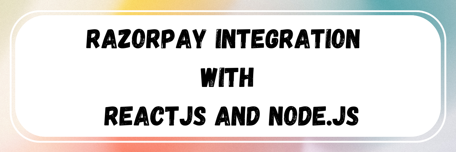 Razorpay Integration with Reactjs and Node.js(Every scenario — Success, Failure, TimedOut, Cancel)